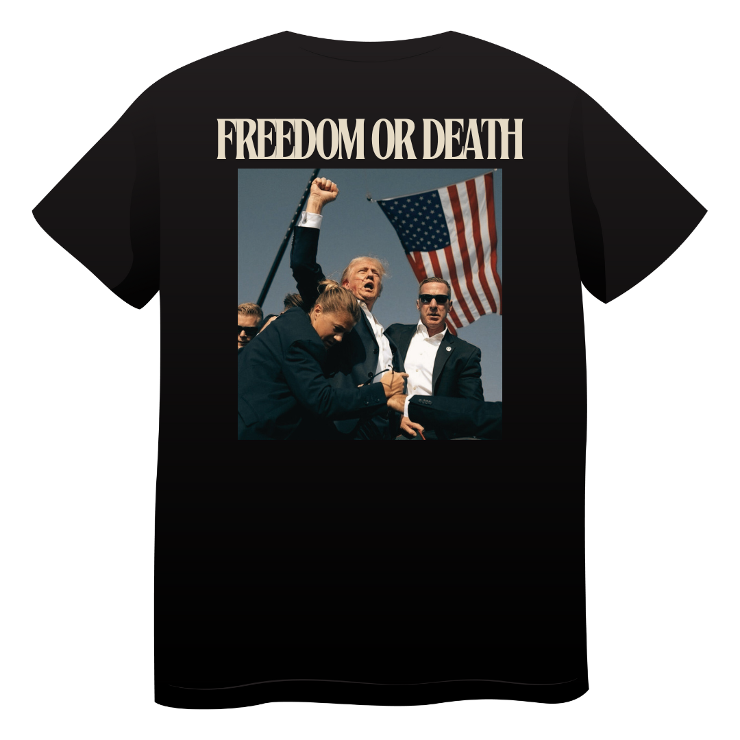 FREEDOM OR DEATH T SHIRT